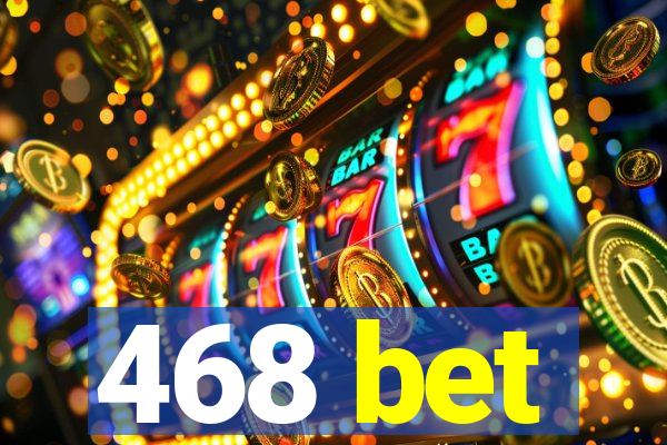 468 bet